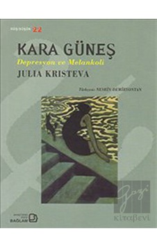 Kara Güneş - Depresyon ve Melankoli - Julia Kristeva - Bağlam Yayıncılık