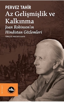 Az Gelişmişlik Ve Kalkınma & Joan Robinson'ın Hindistan Gözlem... Az Gelişmişlik Ve Kalkınma & Joan Robinson'ın Hindistan Gözlem...