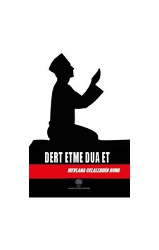 Dert Etme Dua Et - Mevlana Celaleddin-i Rumi - Platanus Publishing Dert Etme Dua Et - Mevlana Celaleddin-i Rumi - Platanus Publishing