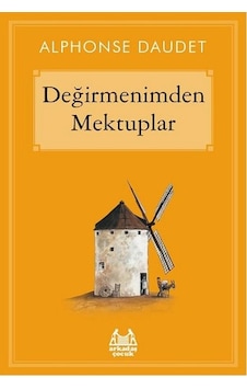 Değirmenimden Mektuplar - Alphonse Daudet - Arkadaş Yayıncılık Değirmenimden Mektuplar - Alphonse Daudet - Arkadaş Yayıncılık
