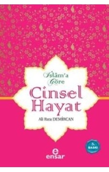 İslam'a Göre Cinsel Hayat  - Ali Rıza Demircan  - Ensar Neşriyat