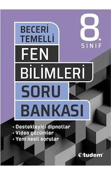 Tudem 8.Sınıf Fen Bilimleri Beceri Temelli Soru Bankası Tudem 8.Sınıf Fen Bilimleri Beceri Temelli Soru Bankası