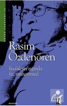 Hadislerin Işığında Hz. Muhammed  - Rasim Özdenören  - İz Yayıncılık