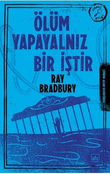Ölüm Yapayalnız Bir İştir - Ray Bradbury - İthaki Yayınları Ölüm Yapayalnız Bir İştir - Ray Bradbury - İthaki Yayınları