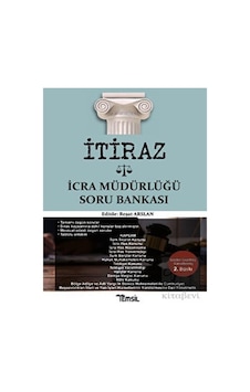 İtiraz - İcra Müdürlüğü Soru Bankası- Temsil Kitap İtiraz - İcra Müdürlüğü Soru Bankası- Temsil Kitap