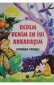 Dedem Benim En İyi Arkadaşım - Aydoğan Yavaşlı - Nova Kids