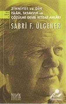 Zihniyet ve Din İslam  Tasavvuf ve Çözülme Devri İktisat Ahlakı - Sabri F. Ülgener - Derin Yayınları