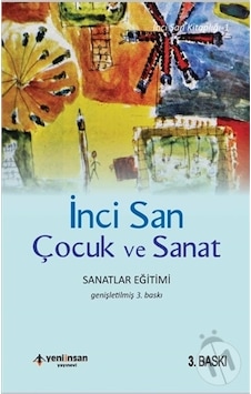 Çocuk ve Sanat - İnci San - Yeni İnsan Yayınevi