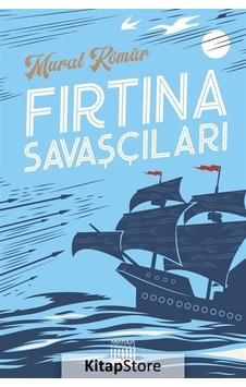 Fırtına Savaşçıları - Murat Kömür - Anatolia Kültür Fırtına Savaşçıları - Murat Kömür - Anatolia Kültür