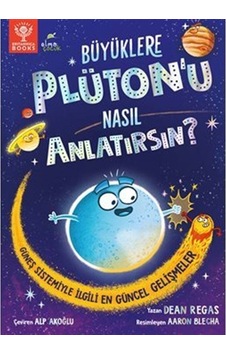 Büyüklere Plüton'u Nasıl Anlatırsın / Dean Regas Büyüklere Plüton'u Nasıl Anlatırsın / Dean Regas