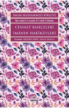 Cennet Bahçeleri İmanın Hakikatleri - İmam Muhammed Birgivi - Ravza Yayınları Cennet Bahçeleri İmanın Hakikatleri - İmam Muhammed Birgivi - Ravza Yayınları