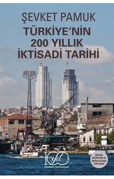 Türkiye Nin 200 Yıllık İktisadi Tarihi Türkiye Nin 200 Yıllık İktisadi Tarihi