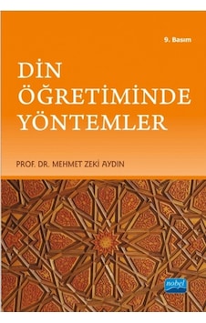 Din Öğretiminde Yöntemler - Mehmet Zeki Aydın - Nobel Akademik Yayıncılık Din Öğretiminde Yöntemler - Mehmet Zeki Aydın - Nobel Akademik Yayıncılık