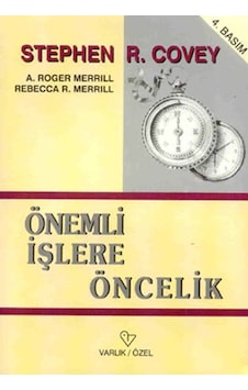 Önemli İşlere Öncelik - A. Roger Merrill -  Stephen R. Covey - Varlık Yayınları