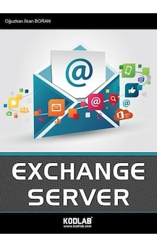 Exchange Server - Oğuzhan İlkan Boran - Kodlab Exchange Server - Oğuzhan İlkan Boran - Kodlab