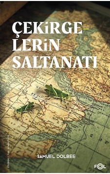 Çekirgelerin Saltanatı / Samuel Dolbee Çekirgelerin Saltanatı / Samuel Dolbee