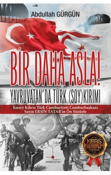 Bir Daha Asla Yavruvatan'da Türk Soy Kırımı Nomos Kitap Abdullah Gürgün Bir Daha Asla Yavruvatan'da Türk Soy Kırımı Nomos Kitap Abdullah Gürgün