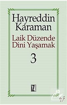 Laik Düzende Dini Yaşamak Cilt: 3 - Hayreddin Karaman - İz Yayıncılık