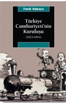 Türkiye Cumhuriyetinin Kuruluşu (1923-1924) / Faruk Alpkaya 9789750530456
