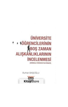 Üniversite Öğrencilerinin Boş Zaman Alışkanlıklarının İncelenm... Üniversite Öğrencilerinin Boş Zaman Alışkanlıklarının İncelenm...