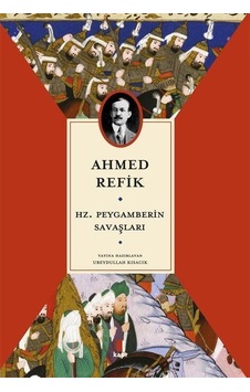 Hz. Peygamberin Savaşları / Ahmed Refik Hz. Peygamberin Savaşları / Ahmed Refik