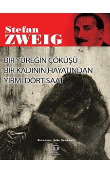 Bir Yüreğin Çöküşü - Bir Kadının Hayatından Yirmi Dört Saat - Stefan Zweig - Tema Yayınları