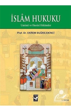 İslam Hukuku - Ekrem Buğra Ekinci - Arı Sanat Yayınevi İslam Hukuku - Ekrem Buğra Ekinci - Arı Sanat Yayınevi