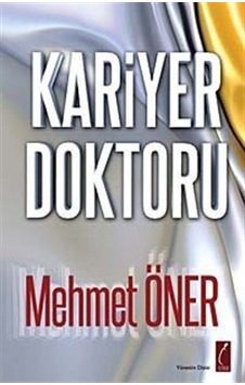 Kariyer Doktoru - Mehmet Öner - Crea Yayıncılık Kariyer Doktoru - Mehmet Öner - Crea Yayıncılık