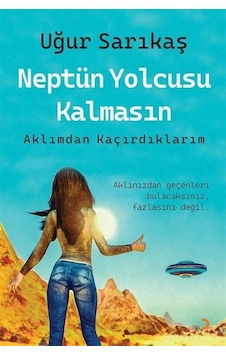 Neptün Yolcusu Kalmasın / Uğur Sarıkaş