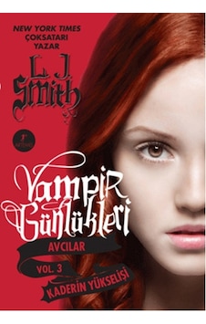 Kaderin Yükselişi - Vampir Günlükleri Avcılar Vol. 3 - L. J. Smith - Artemis Yayınları Kaderin Yükselişi - Vampir Günlükleri Avcılar Vol. 3 - L. J. Smith - Artemis Yayınları