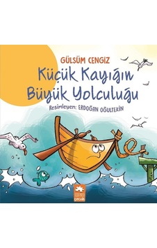 Küçük Kayığın Büyük Yolculuğu - Gülsüm Cengiz - Eksik Parça Küçük Kayığın Büyük Yolculuğu - Gülsüm Cengiz - Eksik Parça