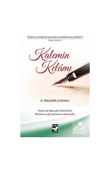 Kalemin Kelamı - H. İbrahim Çoraklı Kalemin Kelamı - H. İbrahim Çoraklı
