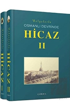 Belgelerle- Osmanlı Devrinde Hicaz 1- 2 (Özel Kutulu) - Çamlıca Basım Yayın Belgelerle- Osmanlı Devrinde Hicaz 1- 2 (Özel Kutulu) - Çamlıca Basım Yayın