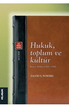 Hukuk Toplum ve Kültür - David S. Powers - Klasik Yayınları Hukuk Toplum ve Kültür - David S. Powers - Klasik Yayınları