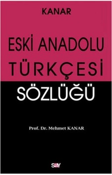 Eski Anadolu Türkçesi Sözlüğü Eski Anadolu Türkçesi Sözlüğü