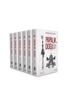 Papalık Ve Doğu 1204-1571 6 Cilt Takım / Kenneth M. Setton
