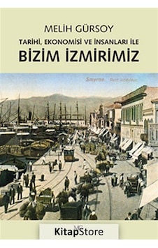 Bizim İzmirimiz - Melih Gürsoy - Metis Yayınları Bizim İzmirimiz - Melih Gürsoy - Metis Yayınları
