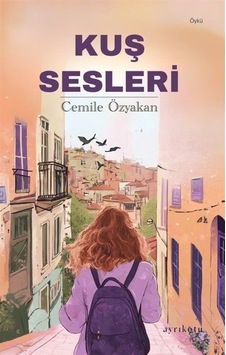 Kuş Sesleri / Cemile Özyakan Kuş Sesleri / Cemile Özyakan