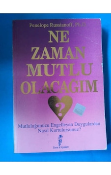 Ne Zaman Mutlu Olacağım Ne Zaman Mutlu Olacağım