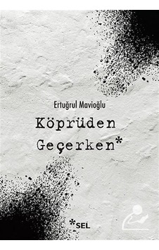 Köprüden Geçerken - Nevi Şahsına Münhasır Yakın Tarih Notları . Köprüden Geçerken - Nevi Şahsına Münhasır Yakın Tarih Notları .