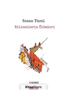Bilinenlerin Ölümleri - Kenan Yücel - Ve Yayınevi
