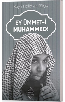Ey Ümmet-i Muhammed / Hâlid Er-râşid Ey Ümmet-i Muhammed / Hâlid Er-râşid