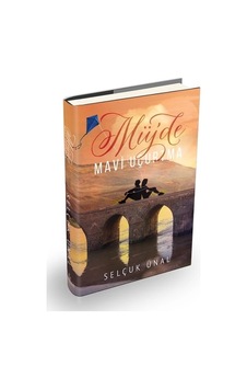 Müjde - Mavi Uçurtma - Selçuk Ünal - Ephesus Yayınları Müjde - Mavi Uçurtma - Selçuk Ünal - Ephesus Yayınları