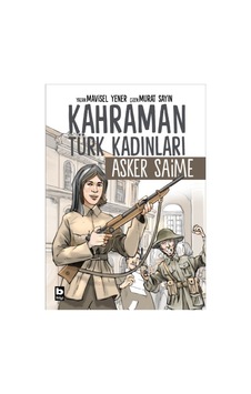 Kahraman Türk Kadınları Asker Saime Kahraman Türk Kadınları Asker Saime