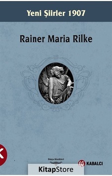 Yeni Şiirler 1907 - Rainer Maria Rilke - Kabalcı Yayınevi