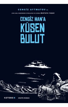 Cengiz Han A Küsen Bulut Ketebex Cengiz Han A Küsen Bulut Ketebex