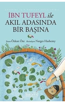 İbn Tufeyl ile Akıl Adasında Bir Başına - Özkan Öze - Ketebe İbn Tufeyl ile Akıl Adasında Bir Başına - Özkan Öze - Ketebe