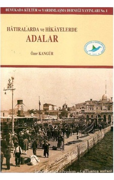Hâtıralarda Ve Hikâyelerde Adalar - Özer Kangür 1.baskı Hâtıralarda Ve Hikâyelerde Adalar - Özer Kangür 1.baskı