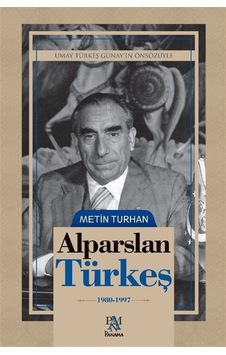 Alparslan Türkeş 1980-1997 / Metin Turhan Alparslan Türkeş 1980-1997 / Metin Turhan