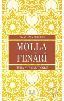 Molla Fenari Osmanlı'Nın Bilgeleri/Tuba Nur Saraçoğlu Molla Fenari Osmanlı'Nın Bilgeleri/Tuba Nur Saraçoğlu